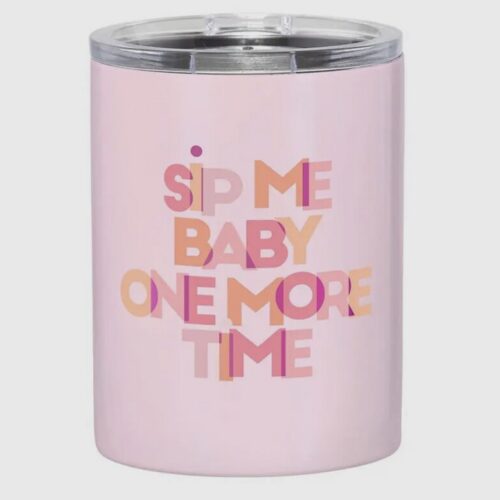 Stainless Steel Tumbler - Sip One More Time